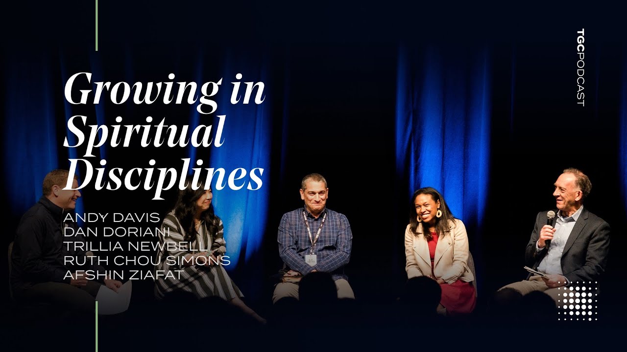 Growing In Spiritual Disciplines [TGC Podcast Ep. 402]