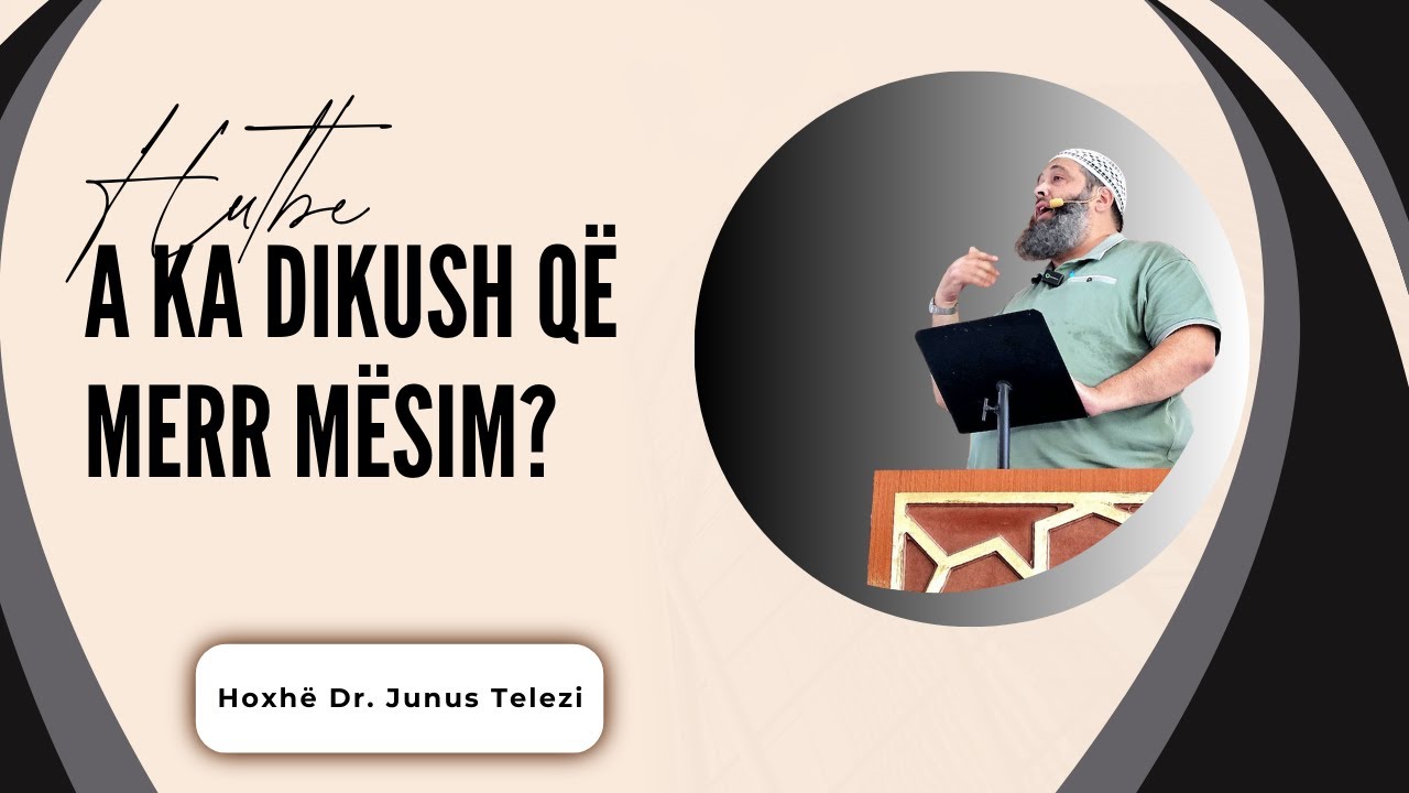 HUTBE - A ka Dikush që Merr Mësim?  Hoxhë Dr. Junus Telezi #imam#education #peace#muslimvideo#share