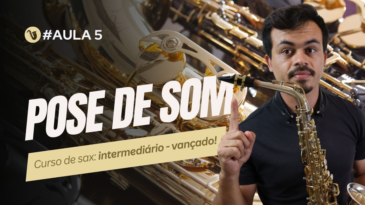 Curso de saxofone #05:  COMO TIRAR NOTAS GRAVES NO SAX SEM FALHAR? TÉCNICA "POSE DE SOM"