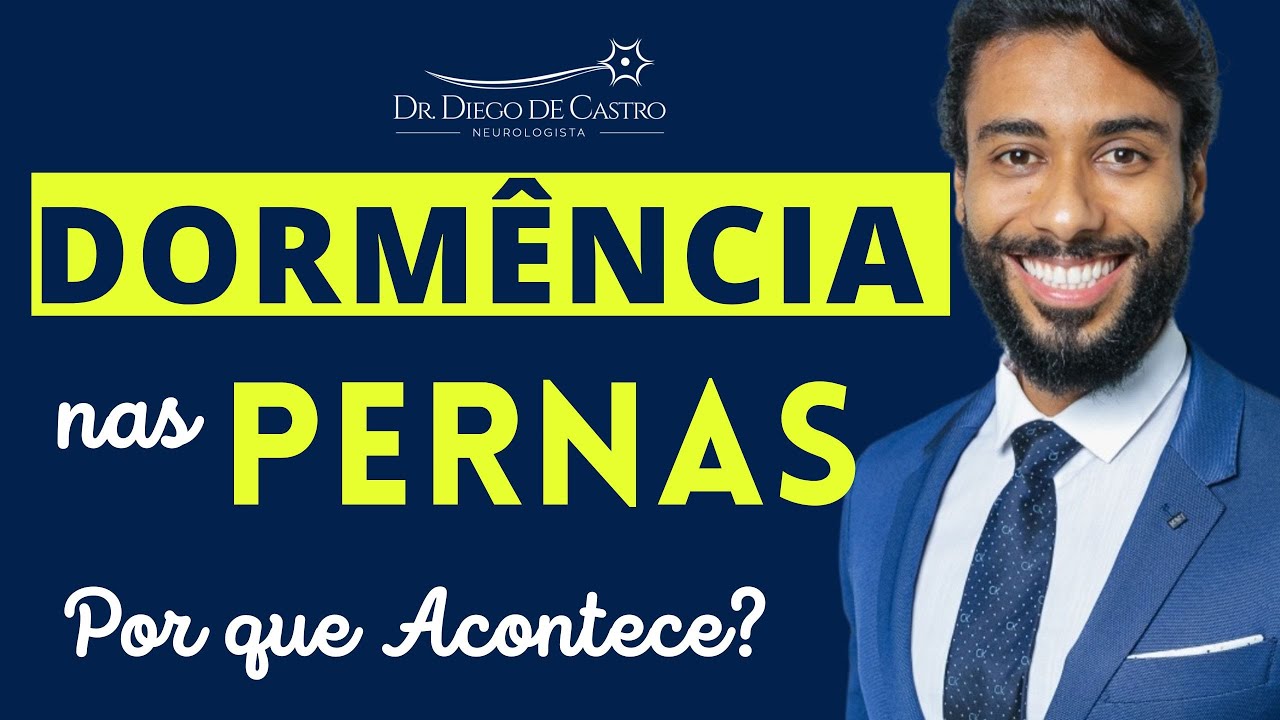 Dorm&ecirc;ncia nas Pernas: Por que Acontece? | Dr Diego de Castro Neurologista