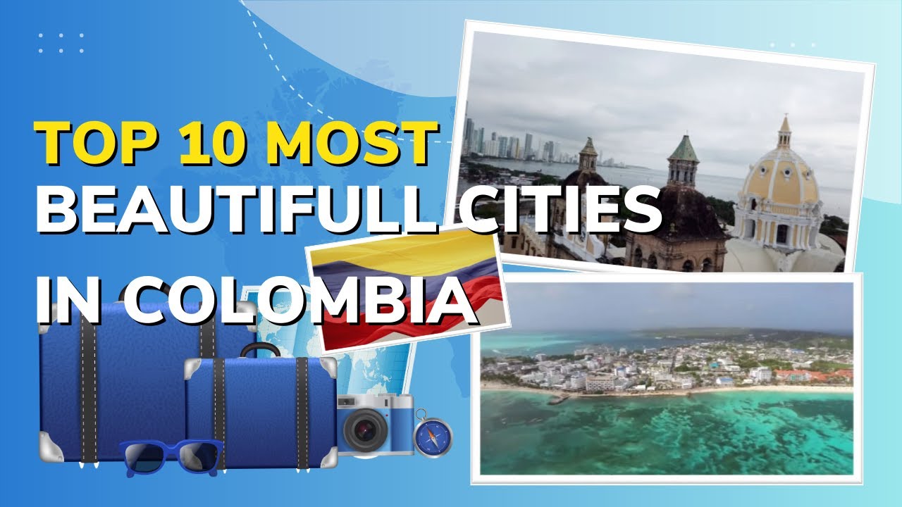 Top 10 Most Beautiful Cities in Colombia [2023] 🌞 Discover the beauty you can't miss in this country