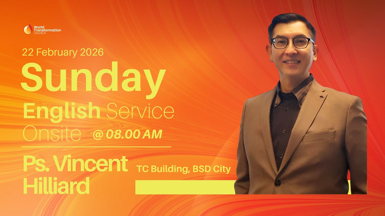 English Service LIVE | Ps. Vincent H. | Sunday, 22 February 2026 | @ 08.00 AM | GBI WTC Serpong