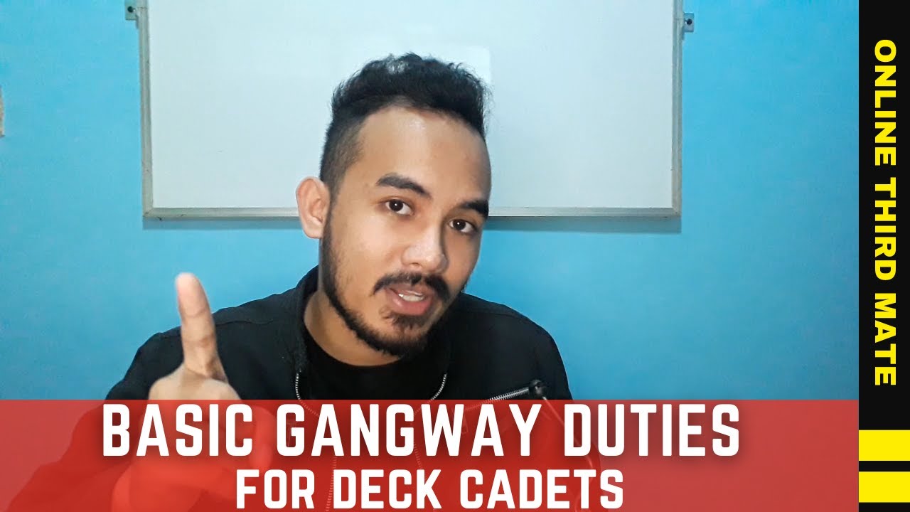 Gangway Duties Basics for DECK CADETS