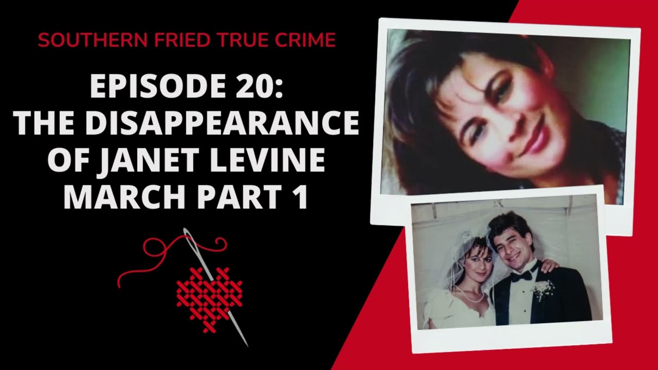 Episode 20: The Disappearance of Janet Levine March Part 1