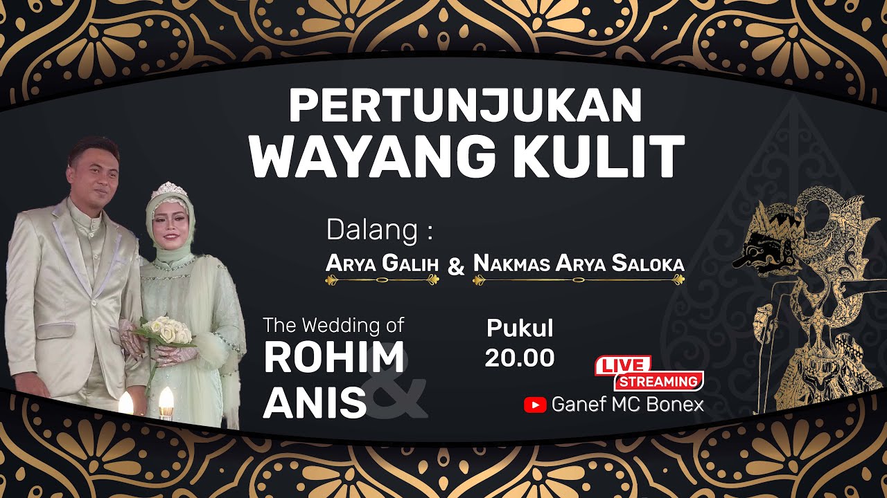 Wedding Rohim & Anis | Live! Pertunjukan Wayang Kulit - Dalang 'Arya Galih' & Nakmas Arya Saloka'
