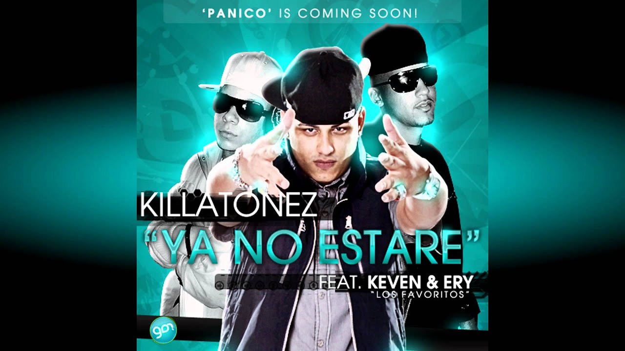 Killatonez Feat. Keven & Ery - Ya No Estare  (Exclusive Premiere)