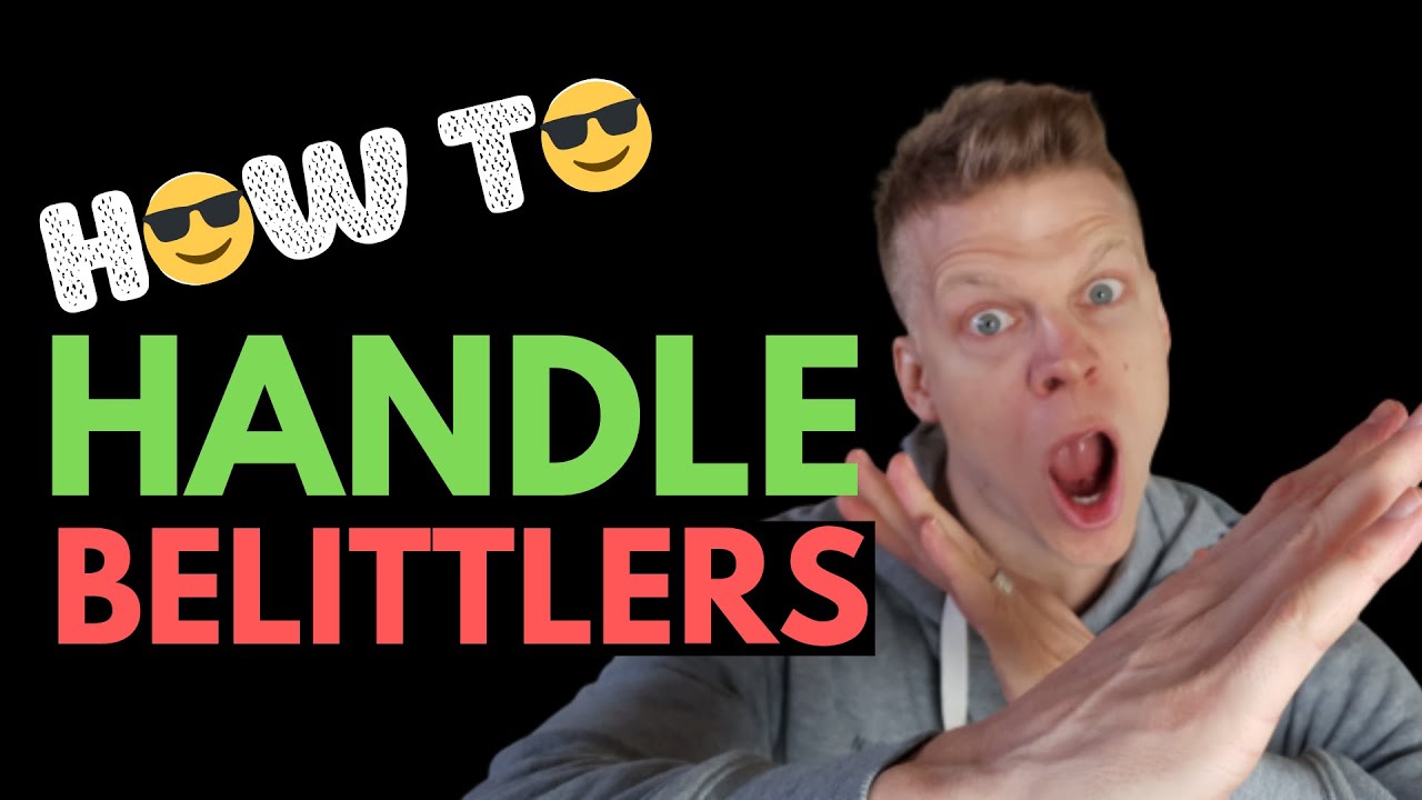 BELITTLING SOMEONE (Smart Way To Handle This)