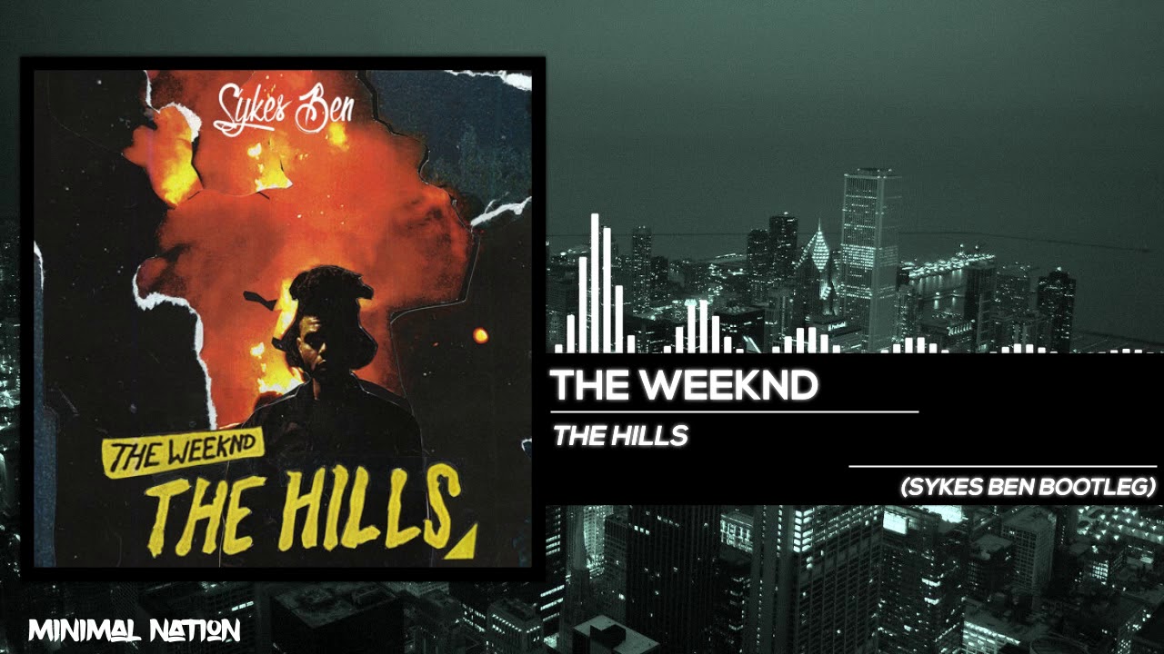 The Weeknd - The Hills (Sykes Ben Bootleg)