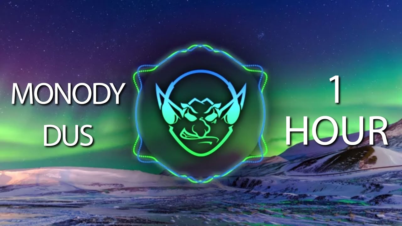 Monody - Dus (Goblin Mashup) 【1 HOUR】