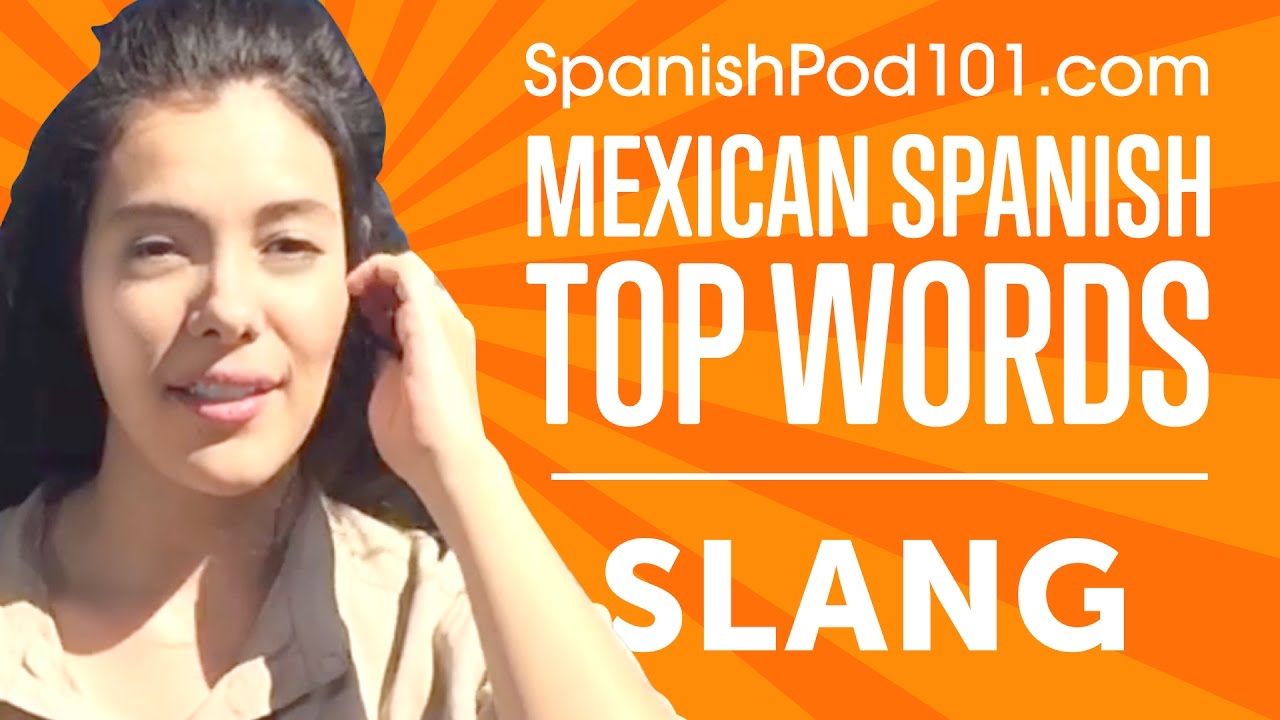 Learn the Most Common Slang Expressions in Mexican Spanish