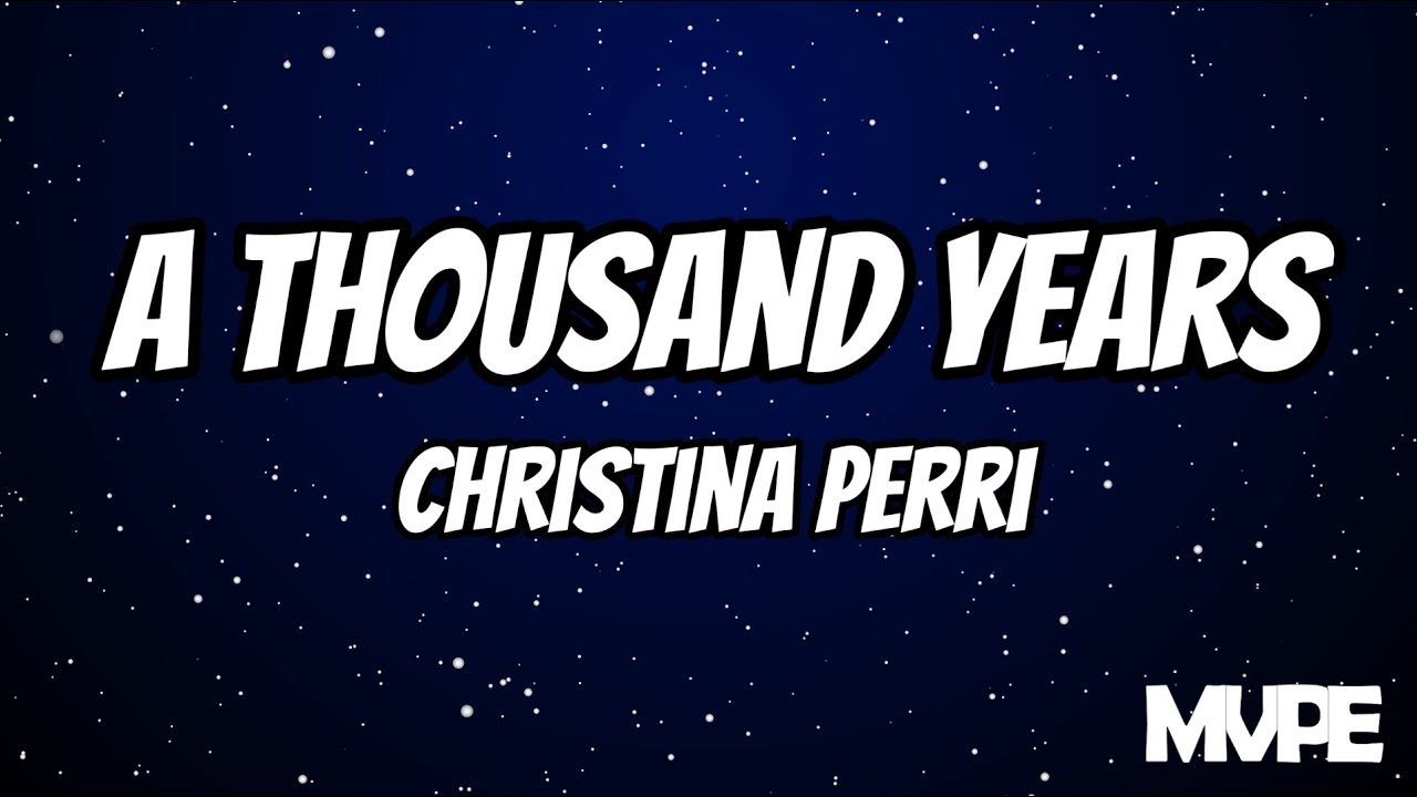 Christina Perri - A Thousand Years (Lyrics)