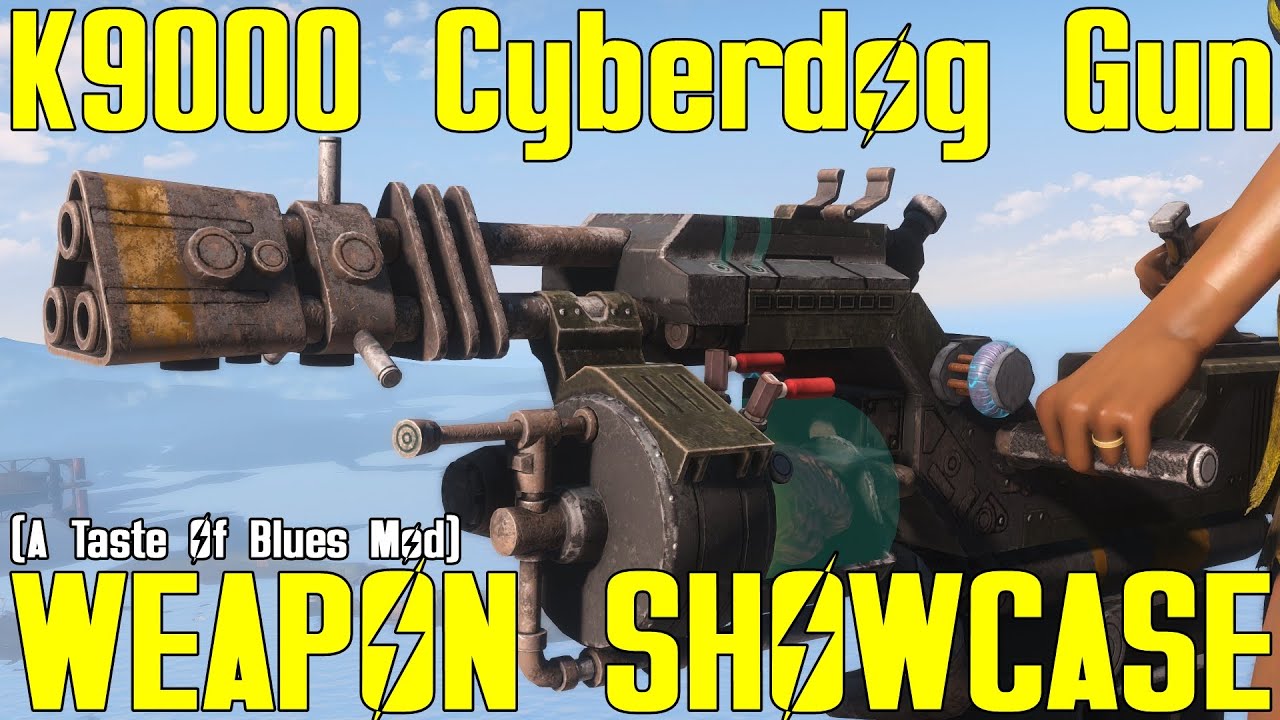 Fallout 4: K9000 Cyberdog Gun - Weapon Mod Showcase - A Taste of Blues