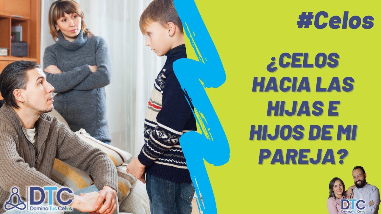 🤷🏽‍♀️ 😈🤦🏽‍♀️😔 ¿Celos hacia las hijas e hijos de mi pareja?