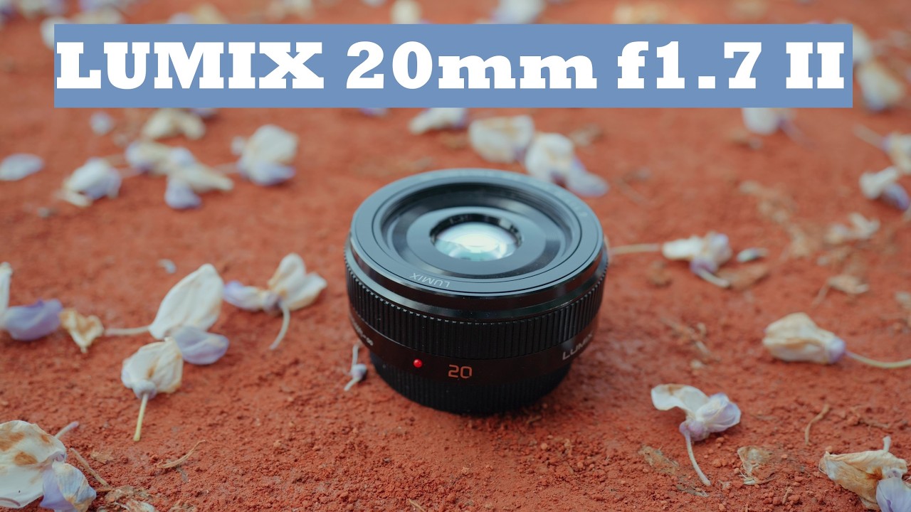 Lumix 20mm f1.7 II Full Review with sample photos and videos