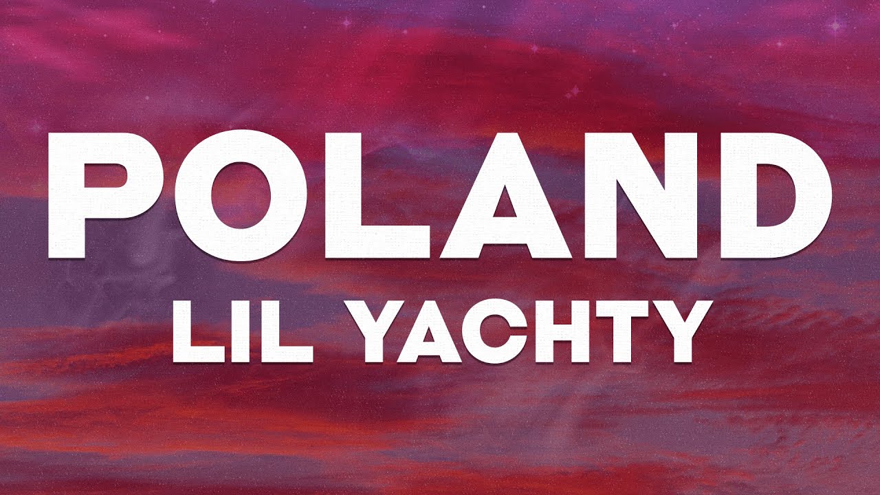 Lil Yachty - Poland (Lyrics) 