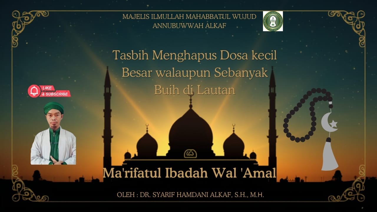 Tasbih Menghapus Dosa  Besar ,kecil walaupun Sebanyaj Buih di Lautan