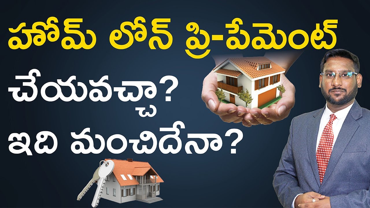 Home Loan Prepayment in Telugu | Is it Good to make Prepayment of Home Loan? | Kowshik Maridi