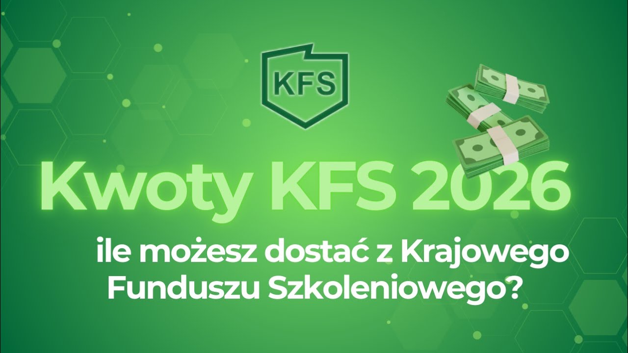 Kwoty KFS 2026 - ile możesz dostać z Krajowego Funduszu Szkoleniowego??