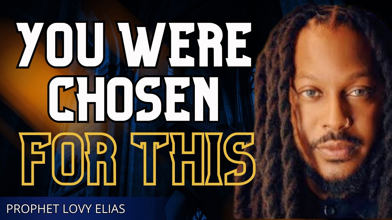 You Were Chosen for This – God Has a Purpose for Your Life | Prophet Lovy Elias