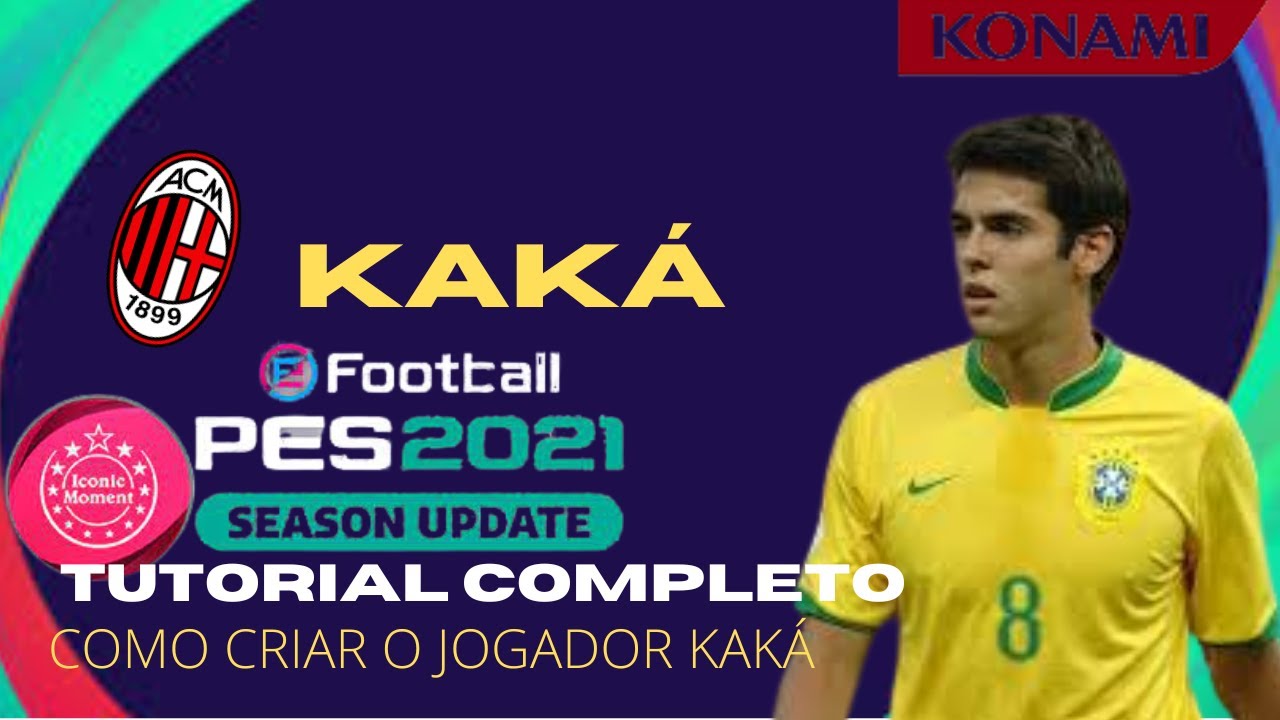 TUTORIAL COMPLETO COMO CRIAR O JOGADOR KAKÁ NO PES 2021 / 2022 / 2023 |@IRANGAMEPLAY
