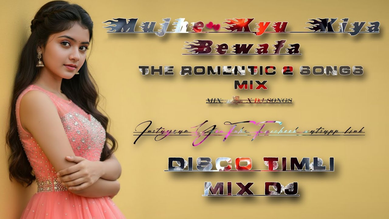 MUJHE_KYU_KIYA_BEWAFA_DISCO_TIMLI❤️MIX_ DJ_SONGS ❤️