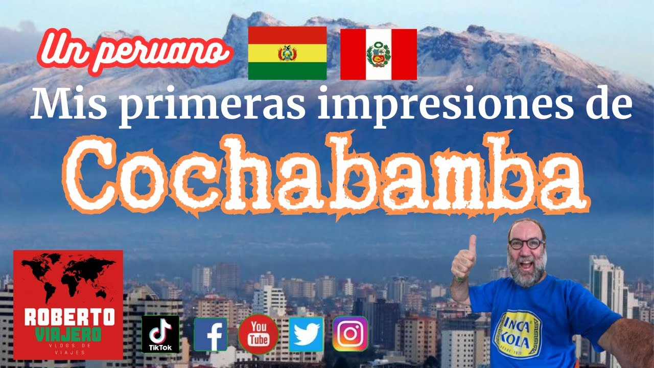 Mis primeras impresiones de Cochabamba Bolivia