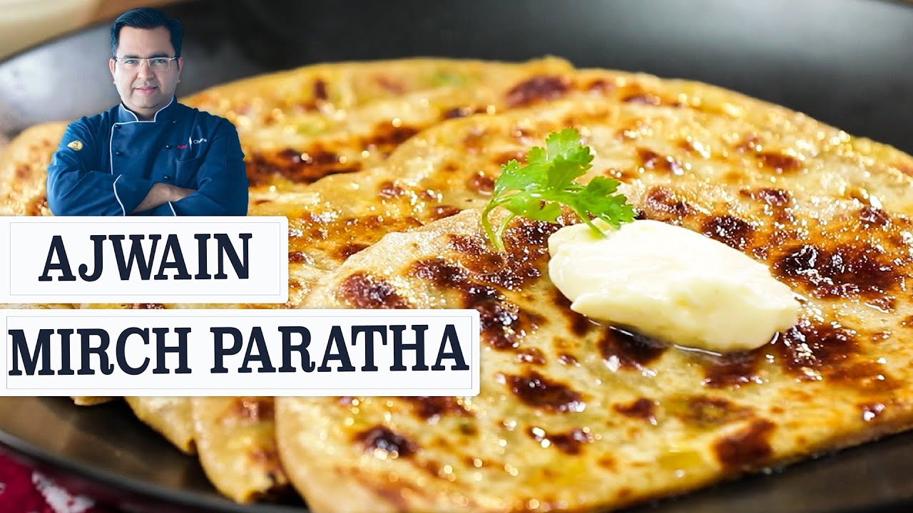 Ajwain Mirch Paratha  अजवाइन मिर्ची पराठा  Easy Indian breads and paratha recipes | Chef Ajay Chopra