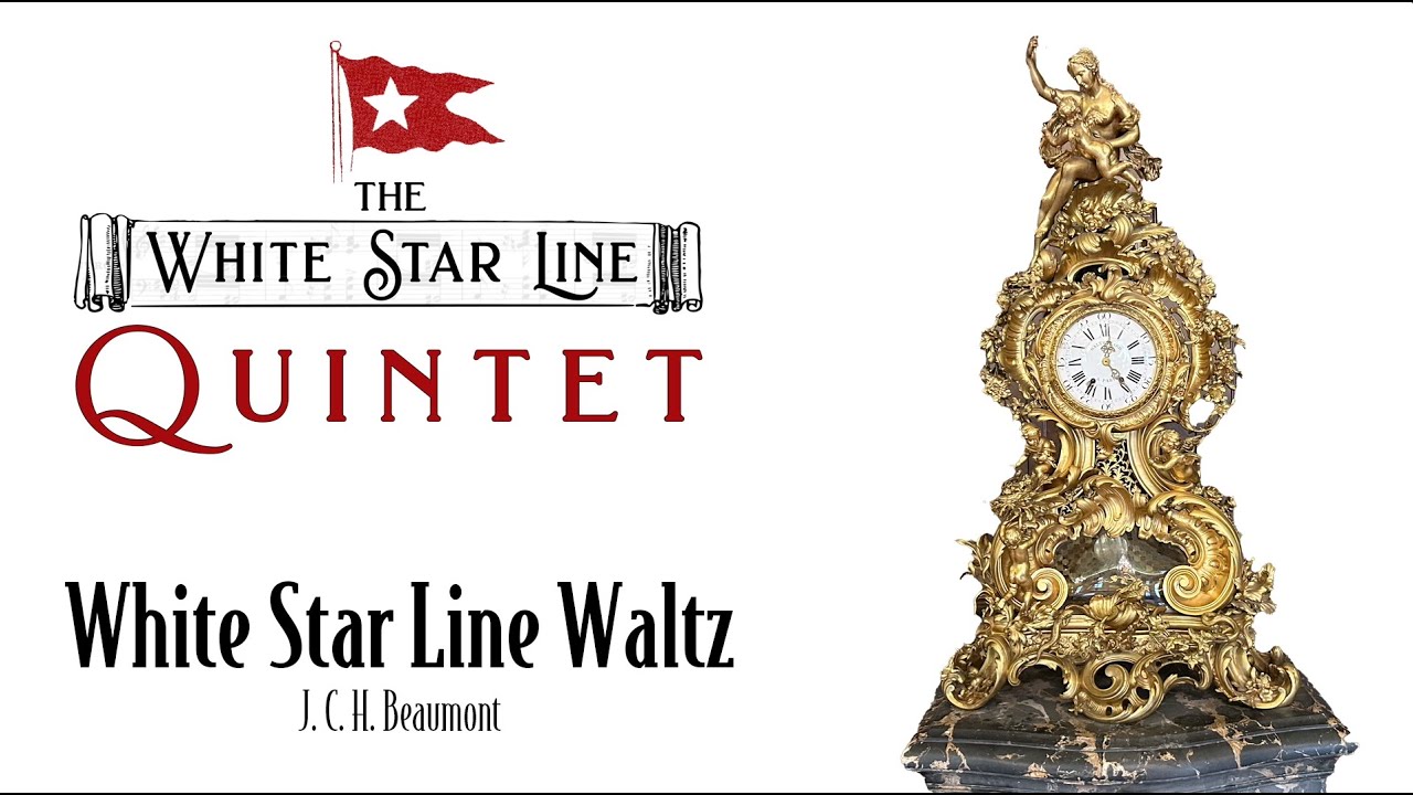 White Star Line Waltz, J.C.H. Beaumont - The White Star Line Quintet