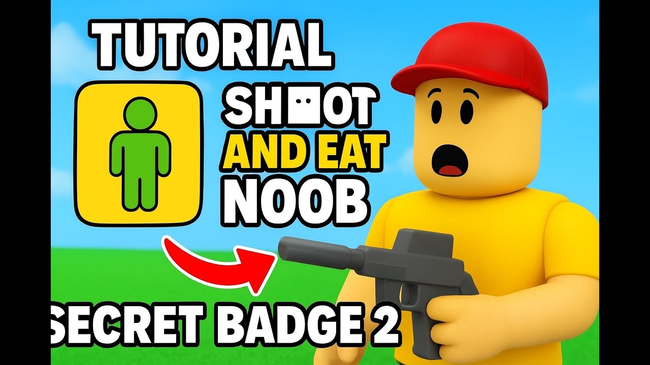 how too get secret badge 2 in shoot and eat noobs - roblox