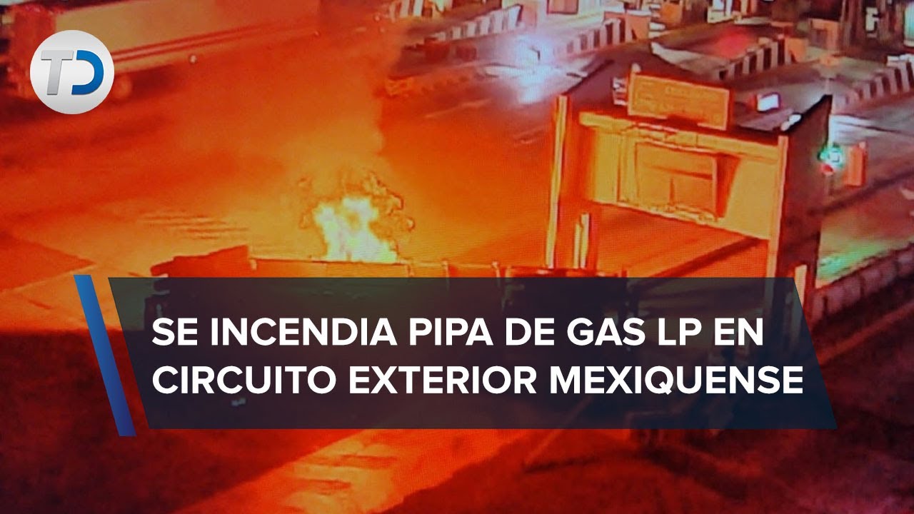 Pipa de gas LP se incendia en la caseta de Tultepec en el Circuito Exterior Mexiquense