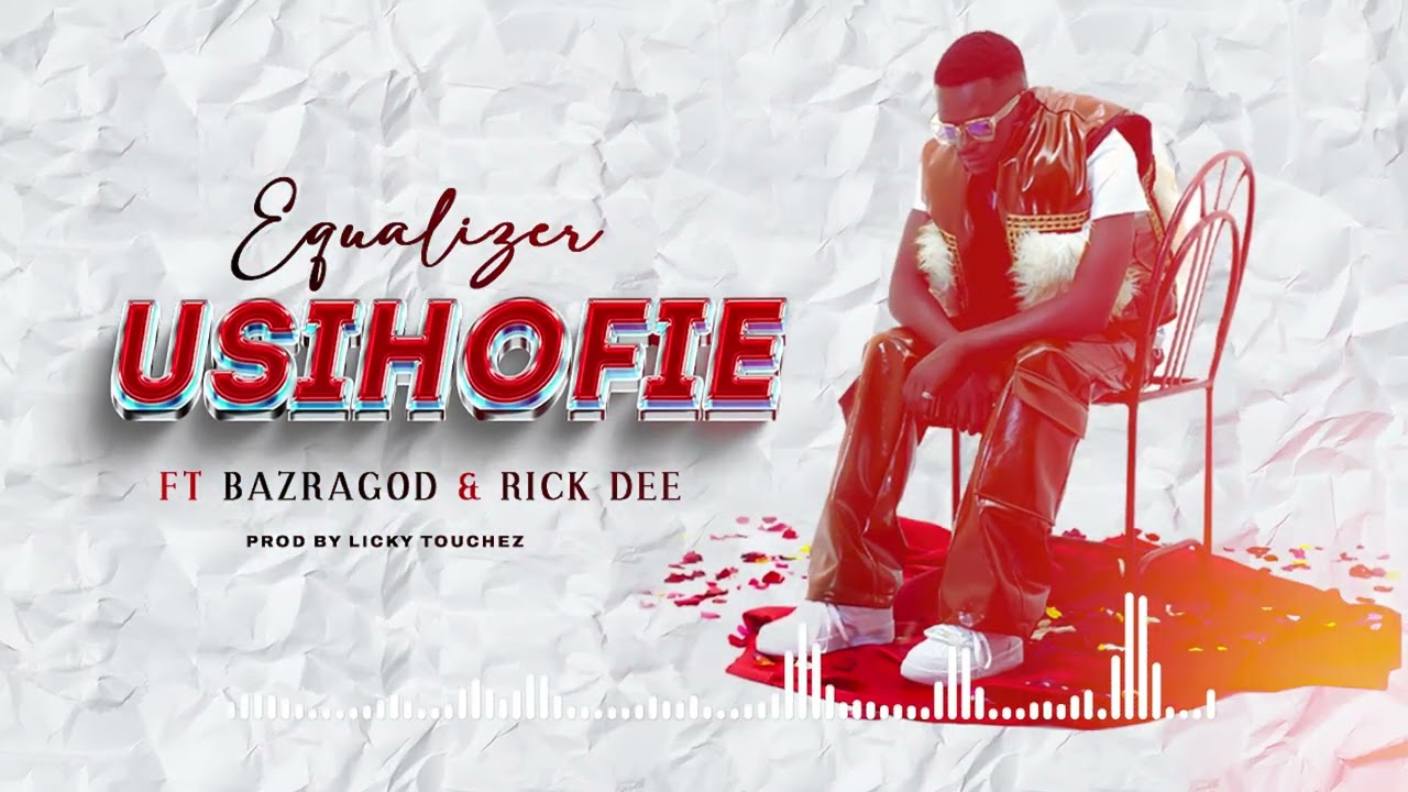 Equalizer ft Bazra god & Rick Dee - Usihofie (Official Audio)