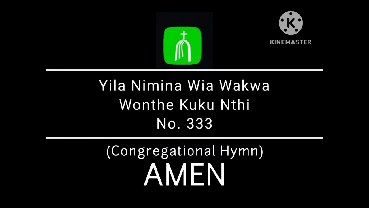 Yila Nimina Wia Wakwa Hymn 333 (Congregational Hymn)