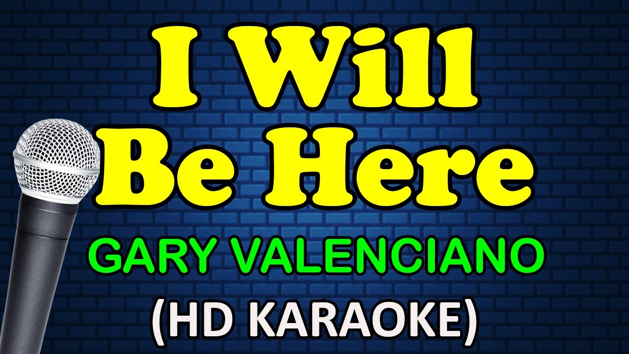 I WILL BE HERE - Gary Valenciano (HD Karaoke)