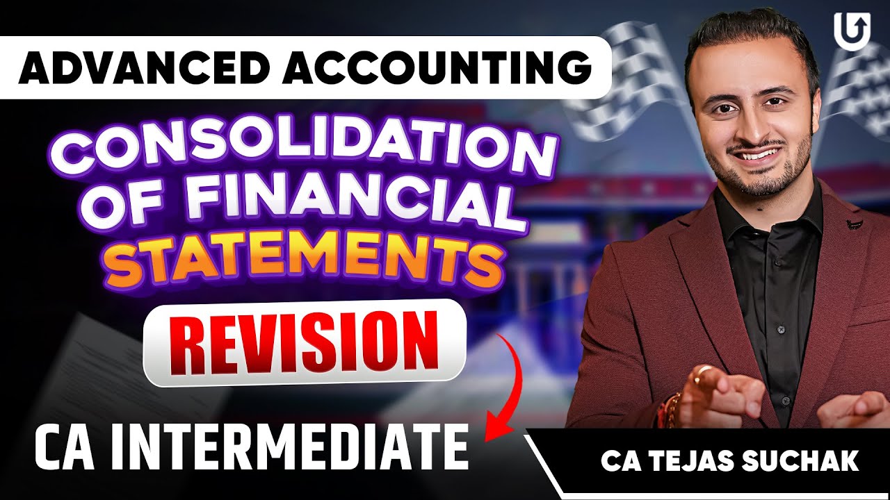 Consolidation of Financial Statements | Pre Exam Marathon | Advanced Accounting | Tejas Suchak | M24