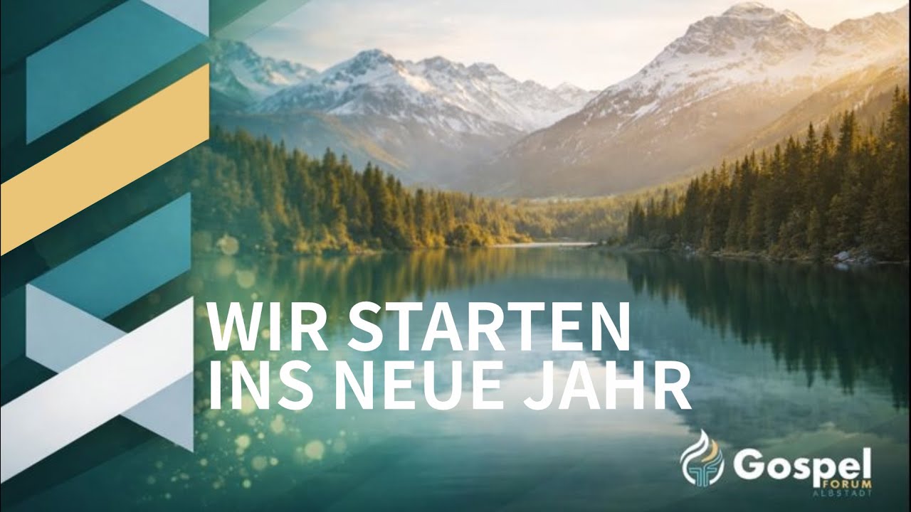 Wir starten ins neue Jahr | GOSPEL FORUM ALBSTADT
