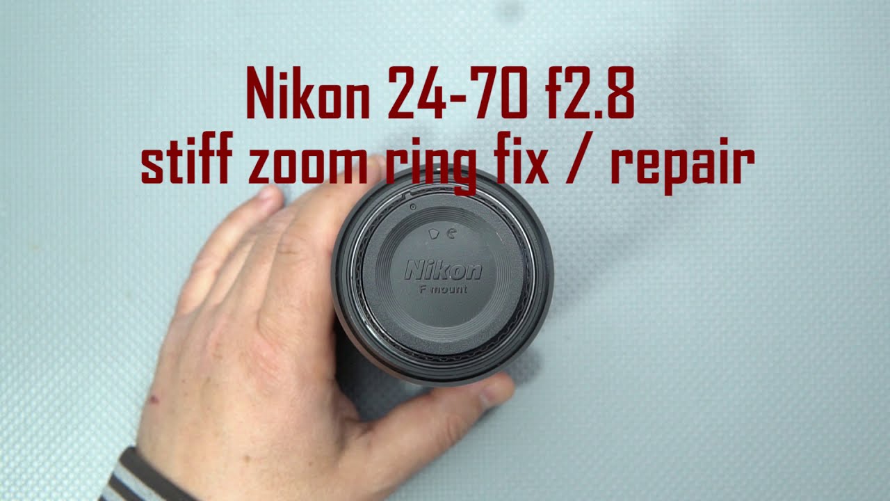 Nikon 24 70 f2 8 stiff zoom ring FIX & TIPS