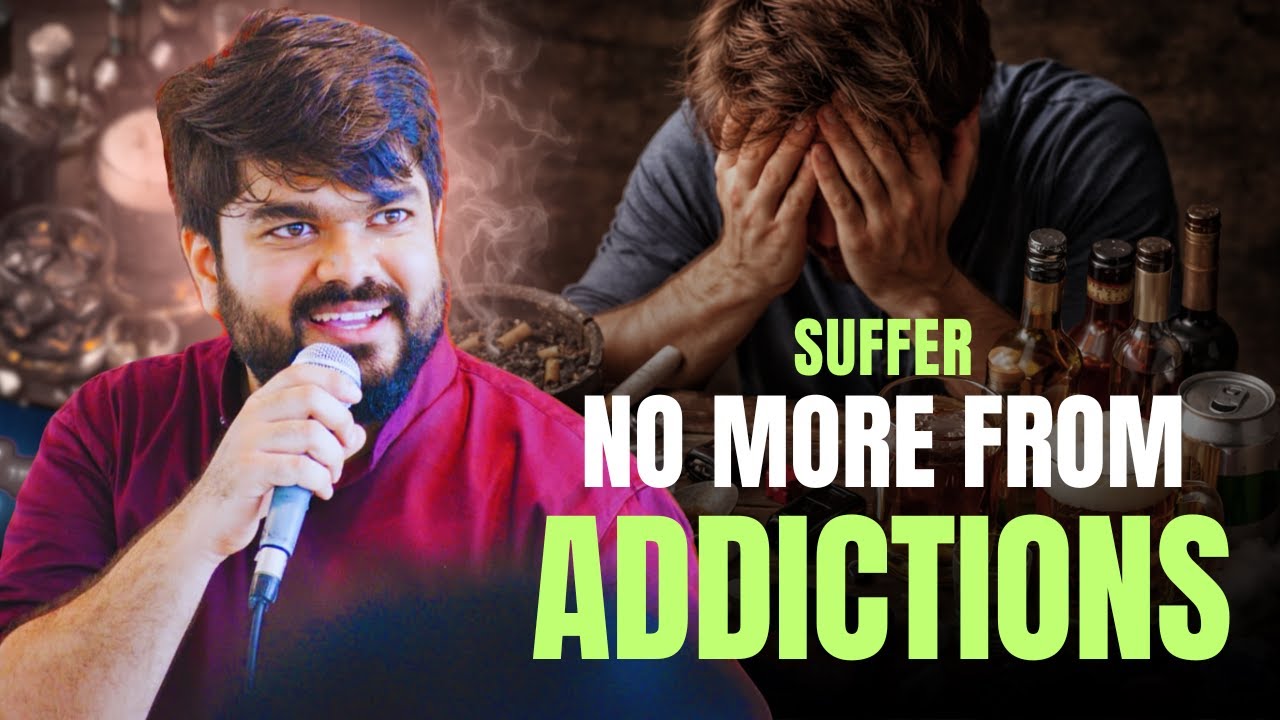नशे की लत से अब और मत दुख सहो!! | BAD HABITS | ADDICTIONS - SUFFER NO MORE | PS BENNY | VERTICAL