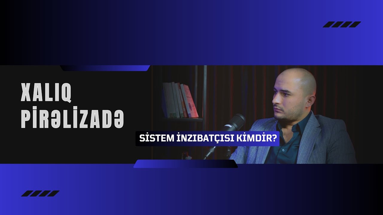 Sistem İnzibatçısı kimdir? | Xalıq Pirəlizadə | Devcast