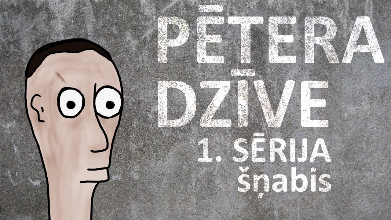 Pētera dzīve - &scaron;ņabis (1. sērija)