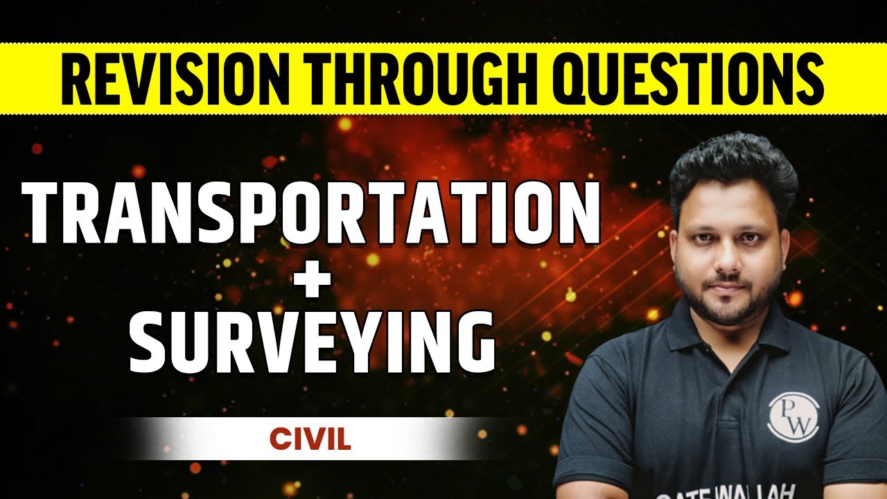 Transportation + Surveying | Civil | Revision Through Questions