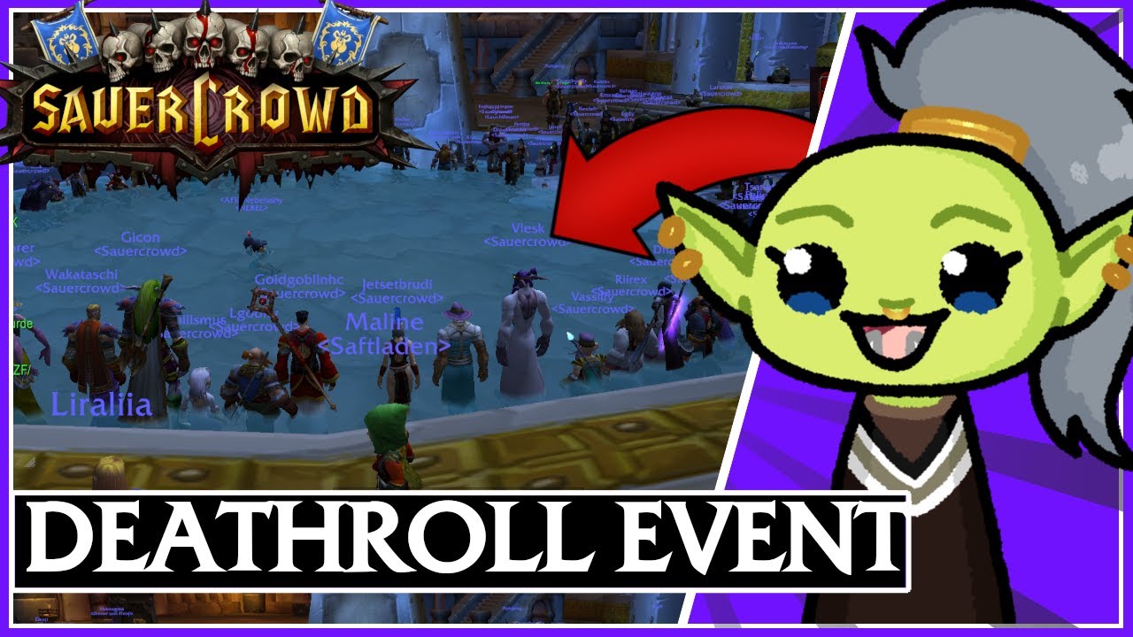 Das [SAUERCROWD] Deathroll Battleroyale. Gewinn? Über 500 Gold fürs Auktionshaus