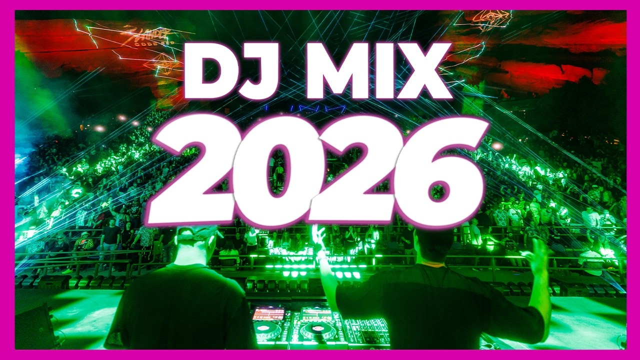 DJ MIX 2026 - Remixes & Mashups of Popular Songs 2026 | DJ Remix Party Club Music Disco Dance 2025