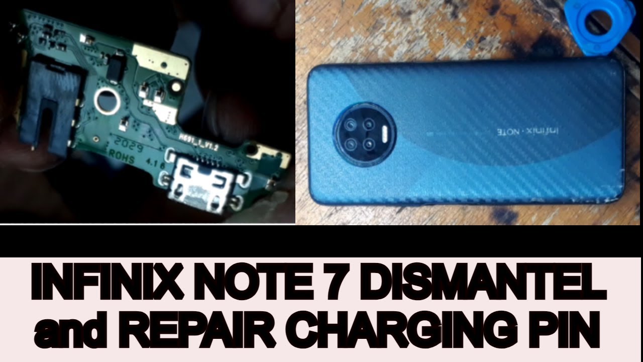 INFINIX NOTE 7 DISMANTEL and REPAIR CHARGING PIN
