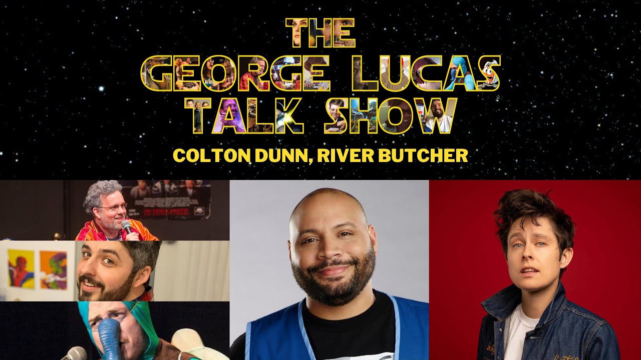 The George Lucas Talk Show: Episode XXVIII with Colton Dunn and River Butcher