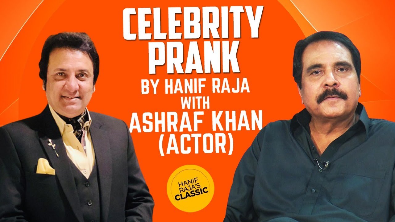 Celebrity Prank with Ashraf Khan (Actor) | Hanif Raja
