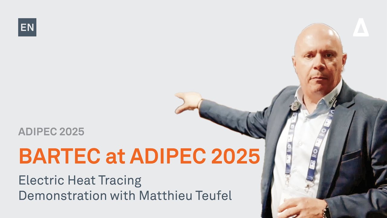 BARTEC at ADIPEC 2025 │Electric Heat Tracing Demonstration │EN │ BARTEC