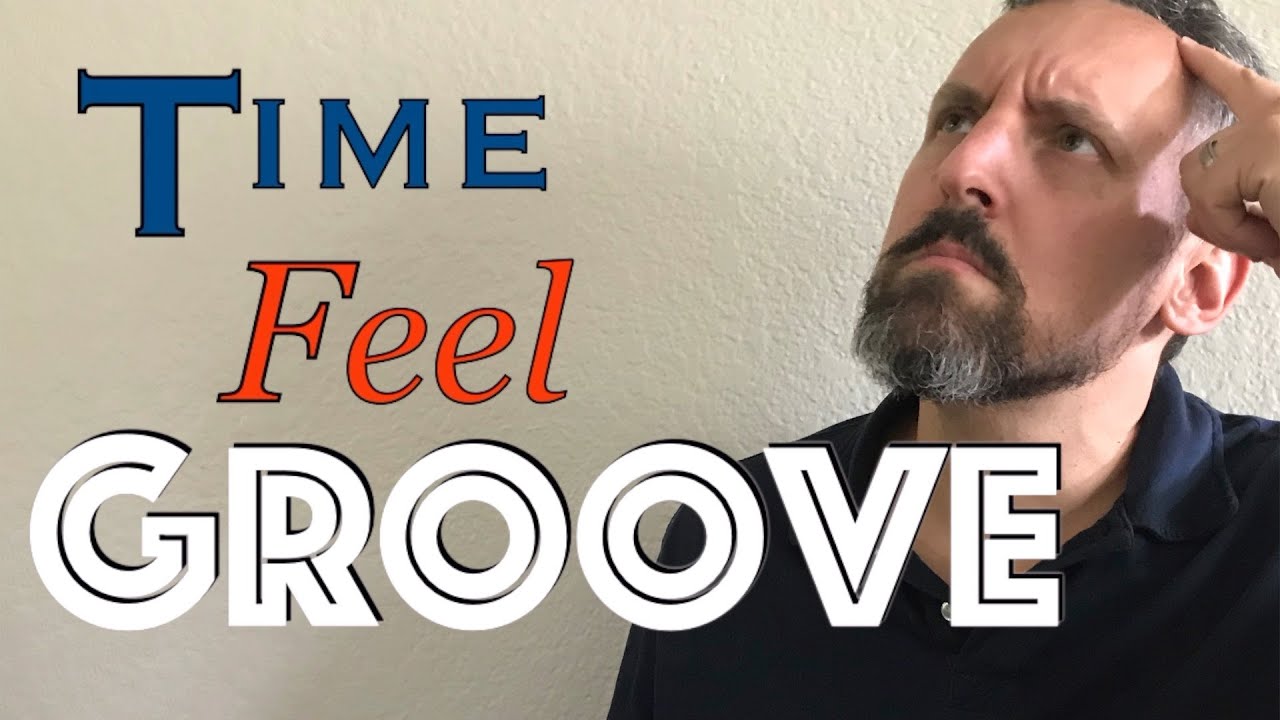 What is Groove? The difference between Time, Feel and Groove.