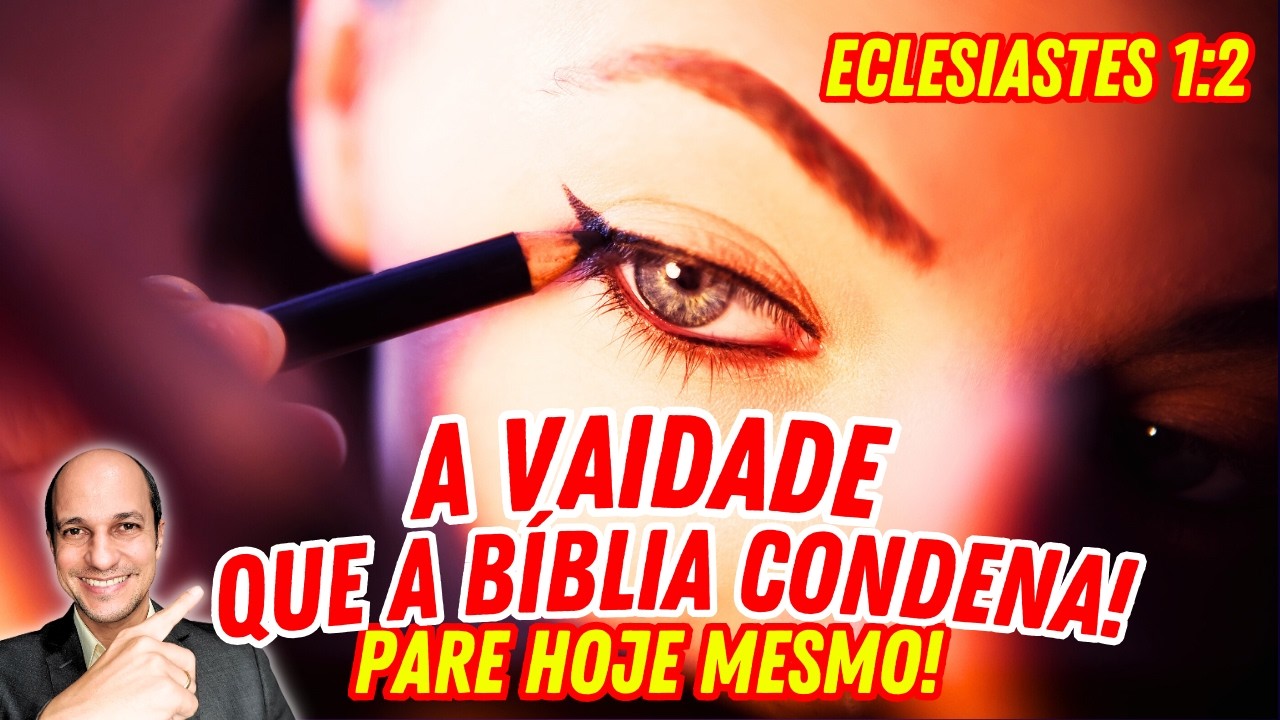 QUE TIPO DE VAIDADE É PECADO NA BÍBLIA?
