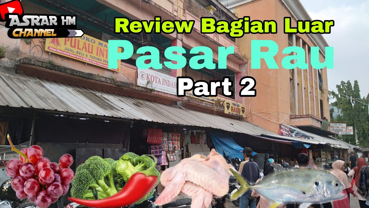Part 2 !! Review Bagian Luar Pasar Rau || Buka 24 Jam || Pasar Tradisional Terbesar Di Kota Serang.