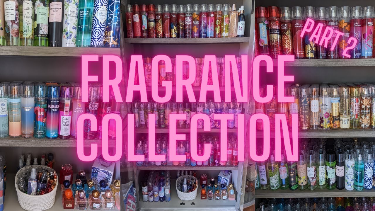 MY HUGE BATH AND BODY WORKS FRAGRANCE COLLECTION! PART 2!